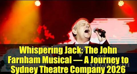 Sydney Theatre Company Premieres ‘Whispering Jack: The John Farnham Musical